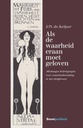 Als de waarheid eraan moet geloven / Druk 1