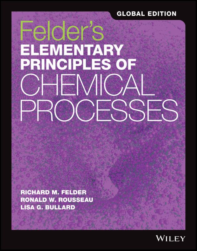 Felder's Elementary Principles of Chemical Processes / 4th edition