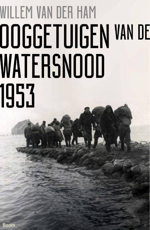 Ooggetuigen van de watersnood 1953 / Druk 1