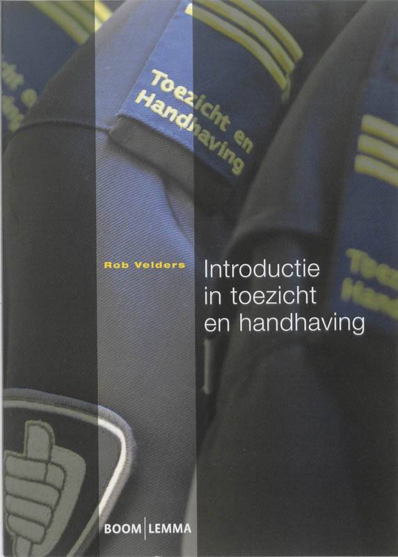 Introductie in toezicht en handhaving / Druk 1
