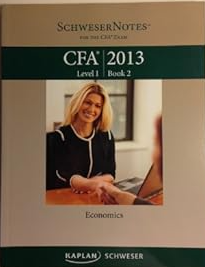 SchweserNotes CFA 2013 Level 1 Book 2: Economics