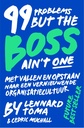99 Problems But The Boss Ain't One / Druk 1