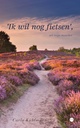 'Ik wil nog fietsen', zei mijn moeder / Druk 1