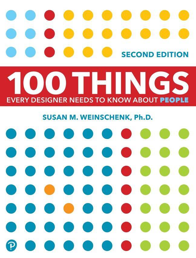 100 Things Every Designer Needs to Know About People / 2nd Edition