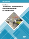 Handboek Juridische aspecten van werken met BIM / Druk 1