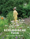 Ecologische tuin, van aanleg tot beheer / Druk 1