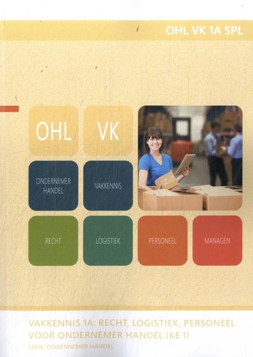 [9789400239265] OHL VK 1A SPL Vakkennis 1A : Recht, Logistiek, Personeel voor ondernemer handel / Druk 1