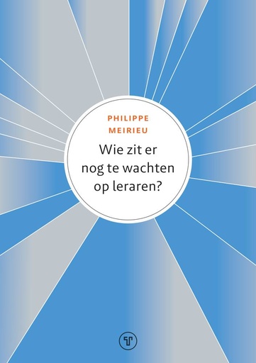 [9789083555850] Wie zit er nog te wachten op leraren? / Druk 1