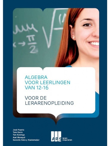 [2030000000760] Algebra voor leerlingen van 12 tot 16 jaar: Voor de lerarenopleiding