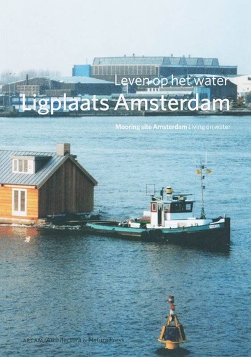 [9789076863498] Ligplaats: Amsterdam = Mooring site Amsterdam / Druk 1