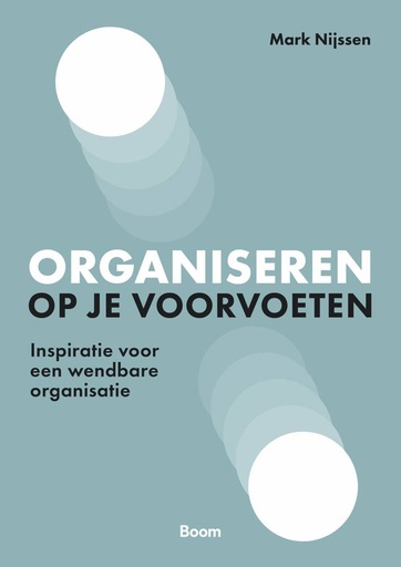 [9789024446940] Organiseren op je voorvoeten / Druk 1