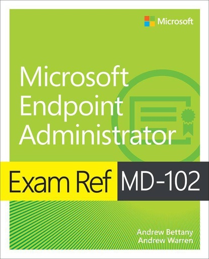 [9780138254933] Exam Ref MD-102 Microsoft Endpoint Administrator
