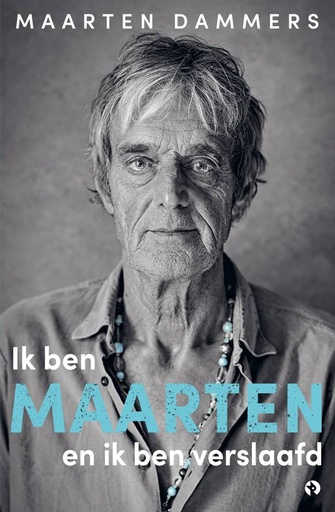 [9789047632962] Ik ben Maarten en ik ben verslaafd / Druk 1
