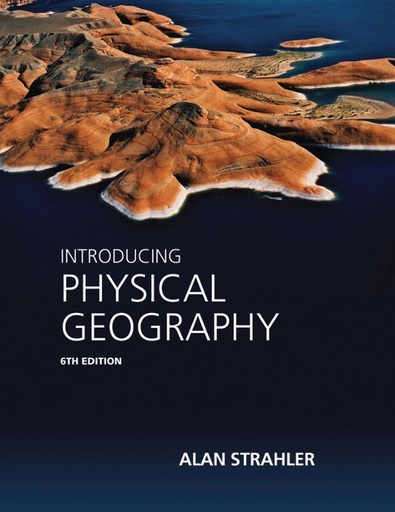[9781118396209] Introducing Physical Geography / 1st edition
