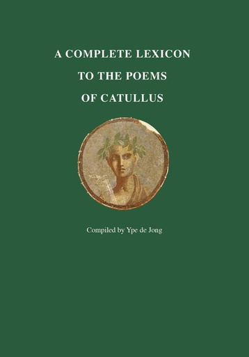 [9789059973824] A Complete Lexicon to the Poems of Catullus / 1st Edition