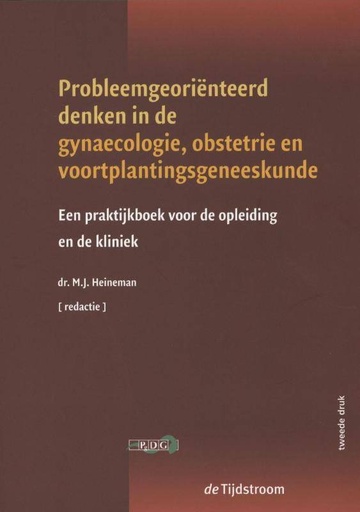 [9789058982018] Probleemgeoriënteerd denken in de gynaecologie, obstetrie en voortplantingsgeneeskunde / Druk 2