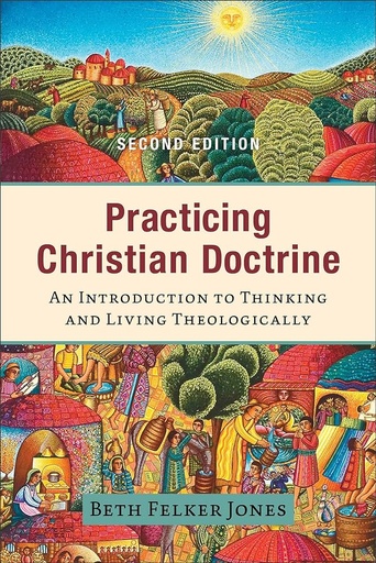 [9781540965141] Practicing Christian Doctrine / 2nd Edition