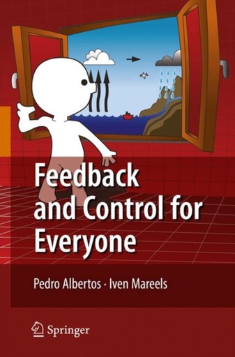 [9783642034459] Feedback and Control for Everyone
