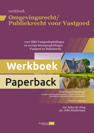 [9789083441801] Omgevingsrecht / Publiekrecht voor Vastgoed / Editie 2024-2025 Werkboek