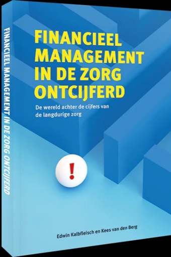 [9789090361765] Financieel Management in de Zorg Ontcijferd / Druk 4