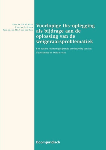 [9789462908604] Voorlopige tbs-oplegging als bijdrage aan de oplossing van de weigeraarsproblematiek / Druk 1