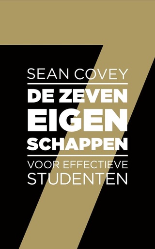 [9789047013778] De zeven eigenschappen voor effectieve studenten / Druk 6