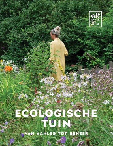 [9789492907097] Ecologische tuin, van aanleg tot beheer / Druk 1