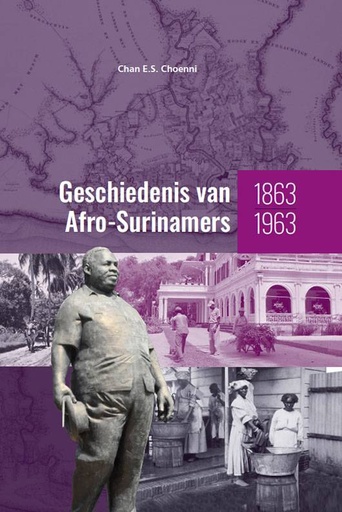 [9789083199689] Geschiedenis van Afro-Surinamers 1863-1963 / Druk 1