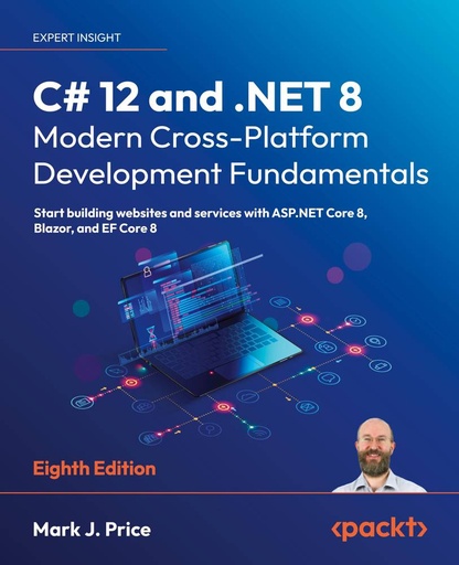 [9781837635870] C# 12 and .NET 8 – Modern Cross-Platform Development Fundamentals / 1st Edition