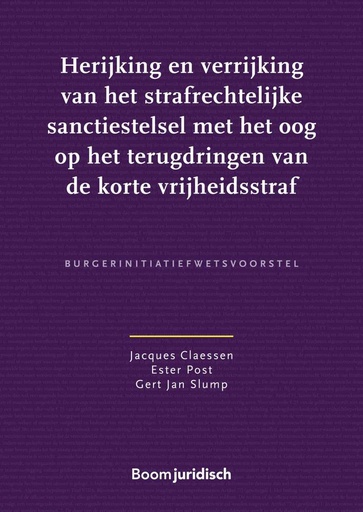 [9789462128460] Herijking en verrijking van het strafrechtelijke sanctiestelsel met het oog op het terugdringen van de korte vrijheidsstraf / Druk 1