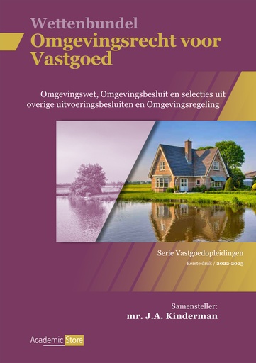 [9789083241784] Wettenbundel Omgevingswet voor vastgoed: Omgevingswet, Omgevingsbesluit en selecties uit overige uitvoeringsbesluiten en Omgevingsregeling
